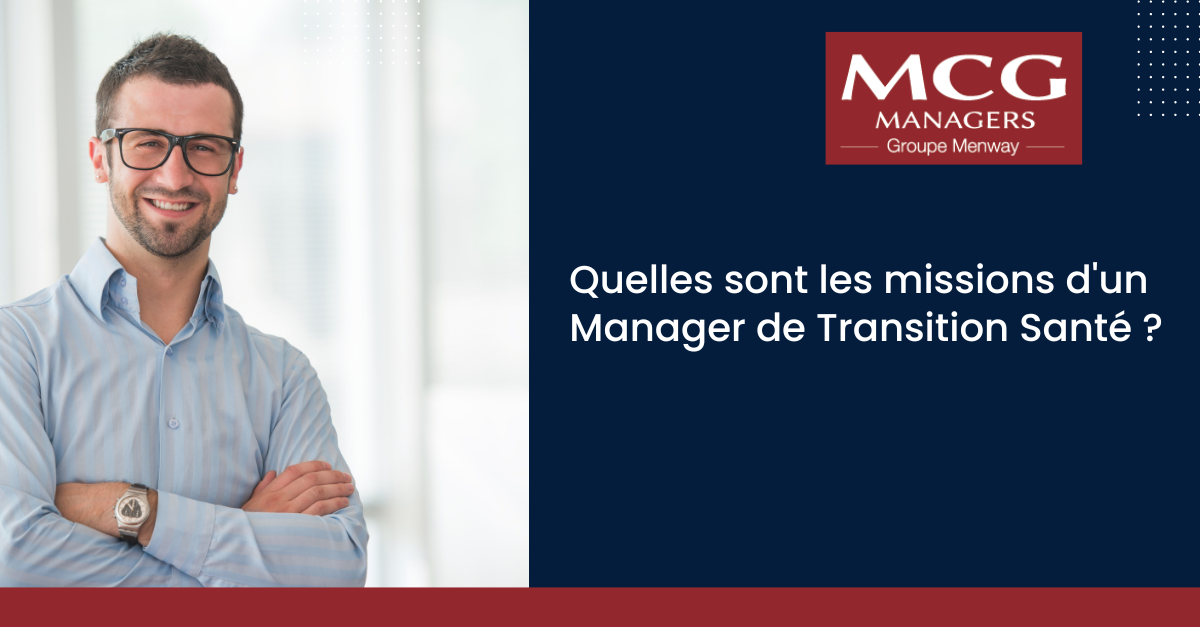 Quelles sont les missions d'un Manager de Transition Santé ?